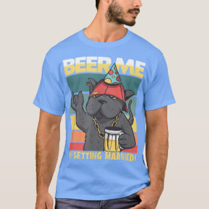 Beer Me Im Gifta sig Cat Bride Groom Bachelo T Shirt