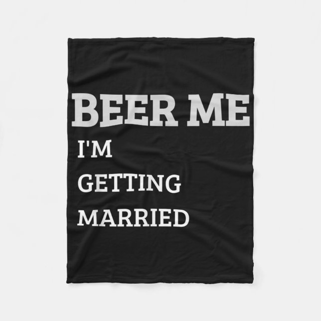 Beer Me Im Gifta sig Funny Groom Bachelor Br Fleecefilt (Framsidan)