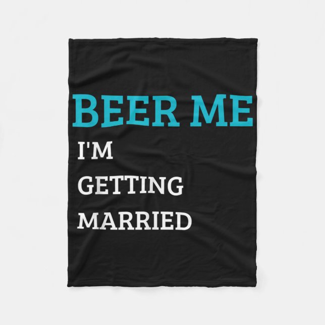 Beer Me Im Gifta sig Funny Groom Bachelor Br Fleecefilt (Framsidan)