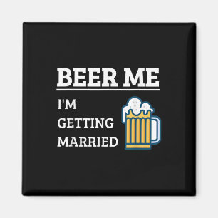 Beer Me Im Gifta sig Funny Groom Bachelor Br Magnet