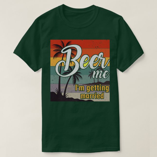 Beer Me Im Gifta sig Groom Bride Bachelor Pa T Shirt (Design framsida)