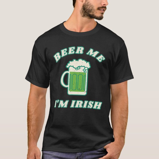 Beer Me, jag är Irish Funny Drinking Party St Patr T Shirt (Framsida)