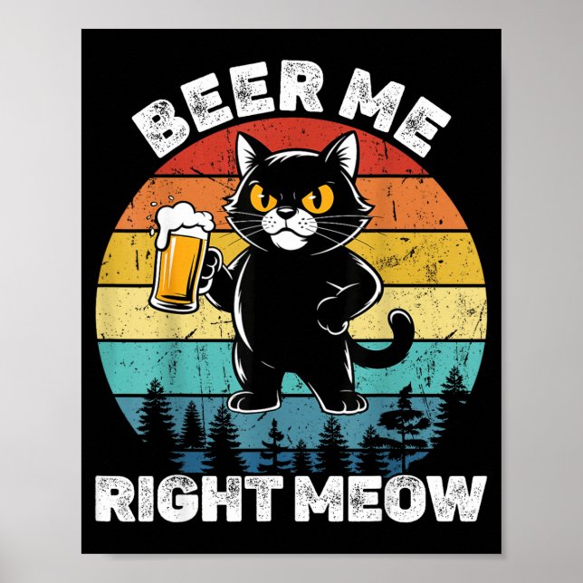Beer Me Right Meow Funny Cat Drinking Humor  Poster (Framsidan)