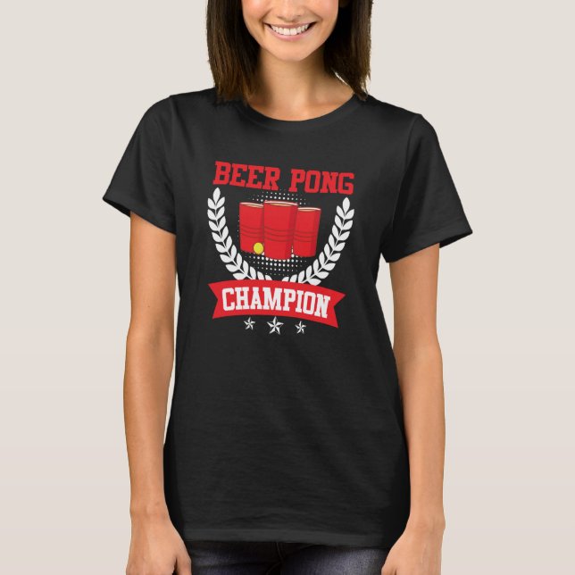 Beer Pong Champion Beer Pong Party Beer Pong T Shirt (Framsida)