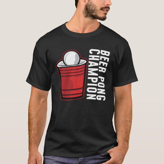 Beer Pong Champion I Beer Ping Pong Table Tennis   T Shirt (Framsida)