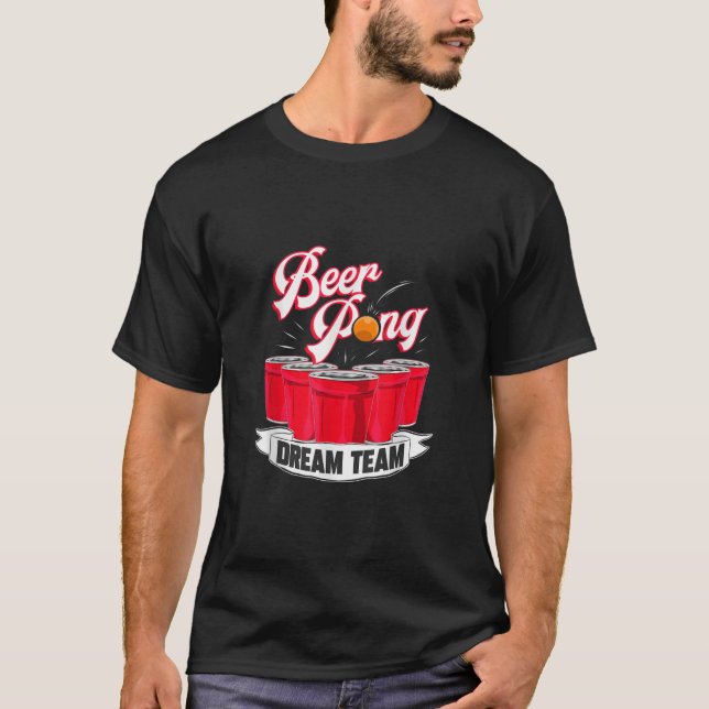 Beer Pong Dream Team Drinking Studen T Shirt (Framsida)
