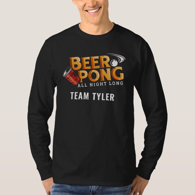 Beer Pong hela natten, Namn, Anpassningsbar T Shirt (Framsida)