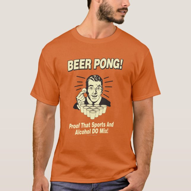 Beer Pong: Proof Alcohol & Sports Mix Tee Shirt (Framsida)