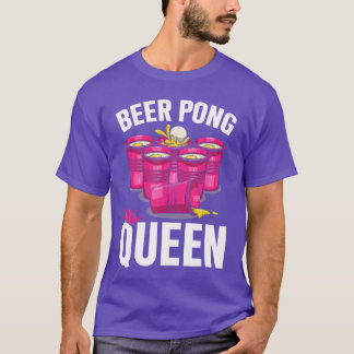 Beer Pong Queen Beer Pong Girl Player Drinking Gam T Shirt