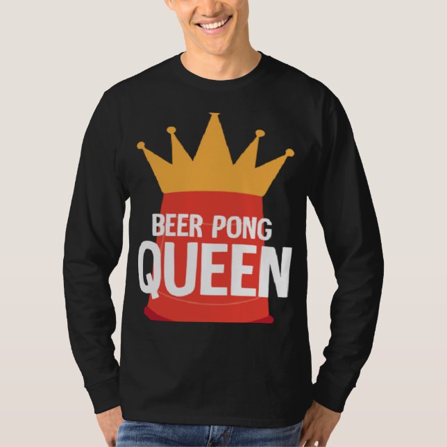 Beer Pong Queen I Beer Ping Pong Table Tennis  1 T Shirt (Framsida)