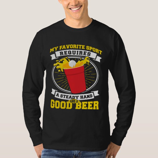 Beer Pong Steady Hand And A Good Beer Beer Pong T Shirt (Framsida)