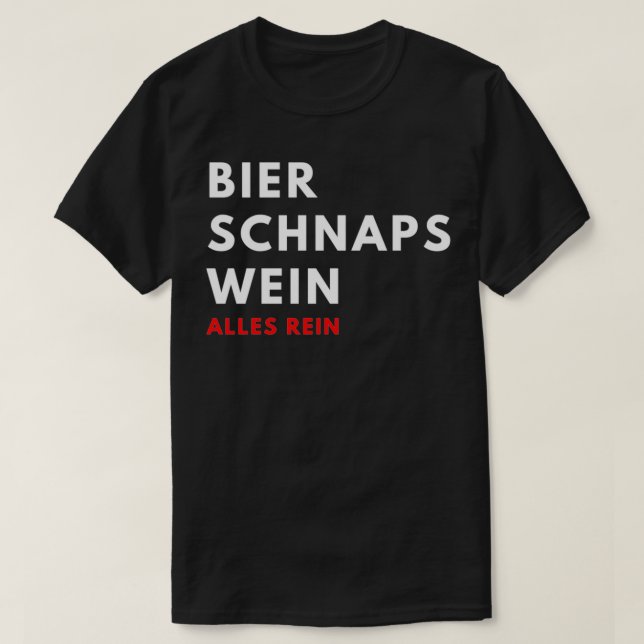 Beer Schnapps Vin Allt är rent T Shirt (Design framsida)