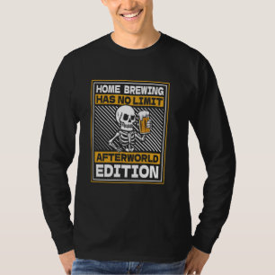Beer Skeleton Brewer - Microbrewery Craft Home Bre T Shirt
