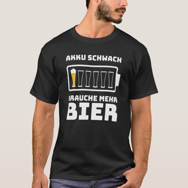 Beer Slogan Battery Weak Brauche Mehr Beer Manar T Shirt (Framsida)