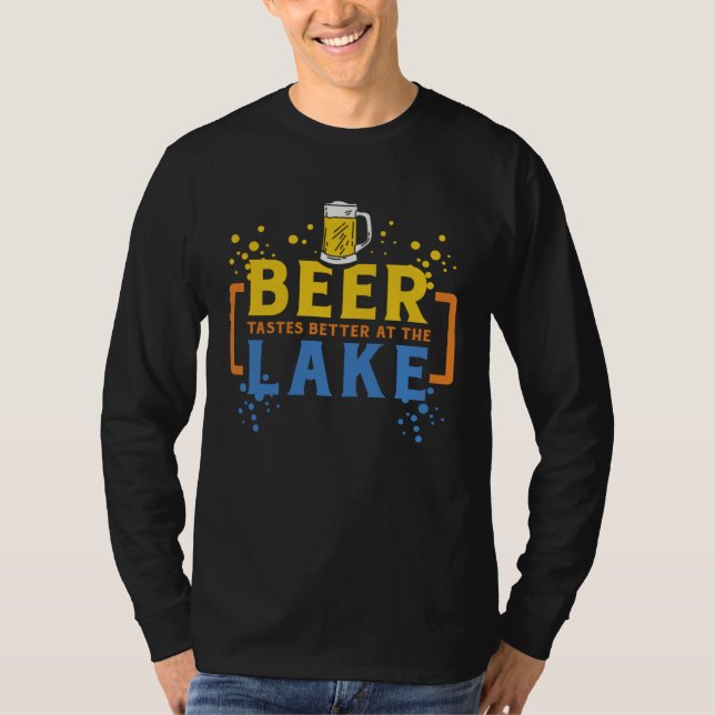 Beer Tastes Better At The Lake I Beer Drinking Mod T Shirt (Framsida)