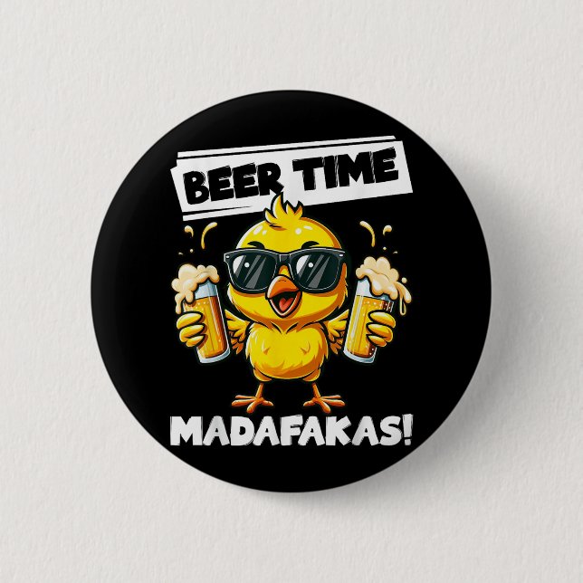 Beer Time Madafakas Funny Chicken Drinking Memme Knapp (Framsida)
