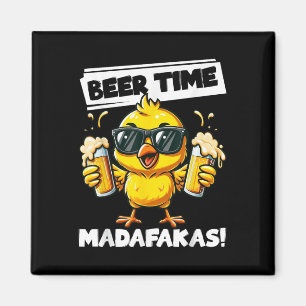 Beer Time Madafakas Funny Chicken Drinking Memme Magnet