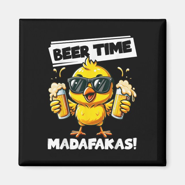 Beer Time Madafakas Funny Chicken Drinking Memme Magnet (Framsidan)