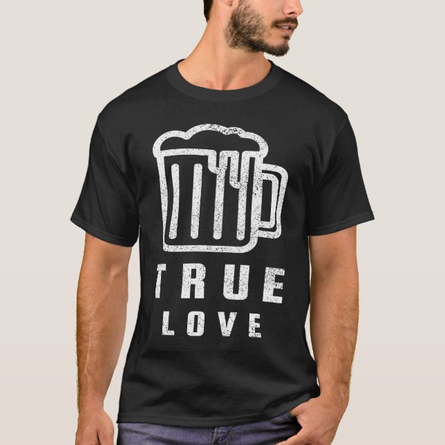 Beer True Love Anti Valentine's Day Galentines T Shirt (Framsida)