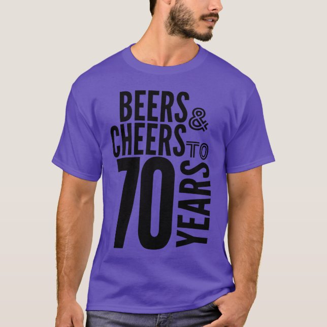 Beers and cheers to 70 years birthday anniversary  t shirt (Framsida)