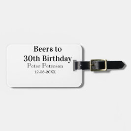 Beers to 30th birthday name date man stylishSimple Bagagebricka