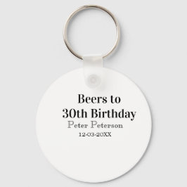 Beers to 30th birthday name date man stylishSimple Nyckelring