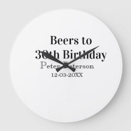 Beers to 30th birthday name date man stylishSimple Stor Klocka
