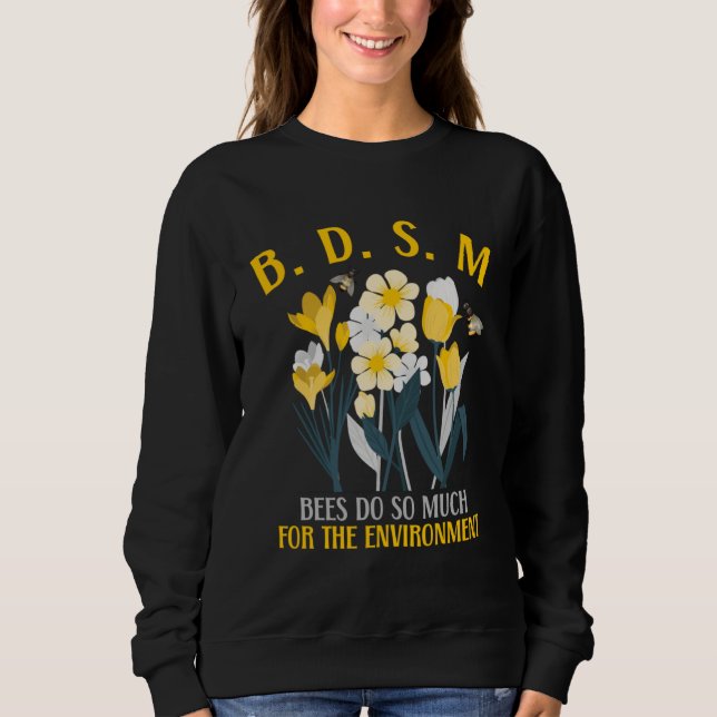 Bees Do So Much For The Environment T Shirt (Framsida)