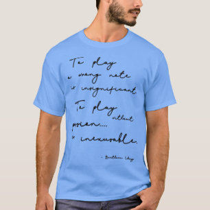 Beethoven Quote Music Quote Beethoven-gåva T Shirt