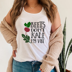 Beets Kale inte mina vibe-kvinnors Linne Med Racerback