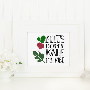 Beets känner inte min vibe Art Skriv ut Poster