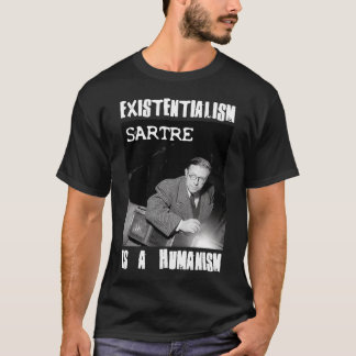 Befentialism är en humanism Jean-Paul Sartre T Shirt