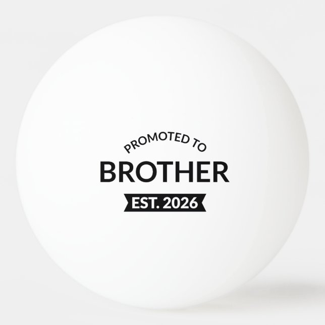 Befordrad till Brother Est. 2026 II Pingisboll (Framsidan)