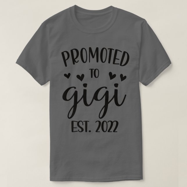 Befordrad till Gigi Est  T Shirt (Design framsida)