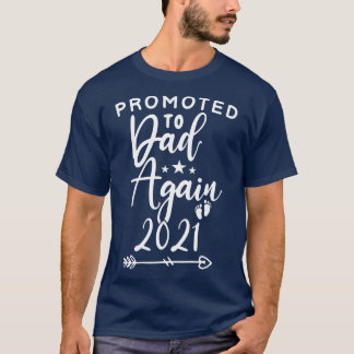 Befordrad till Pappa igen 2021: Lönsam fars dag 20 T Shirt