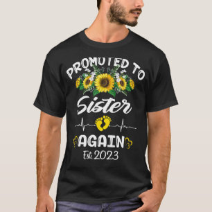 Befordrad till syster igen 2023 Solrosblomma ny sy T Shirt