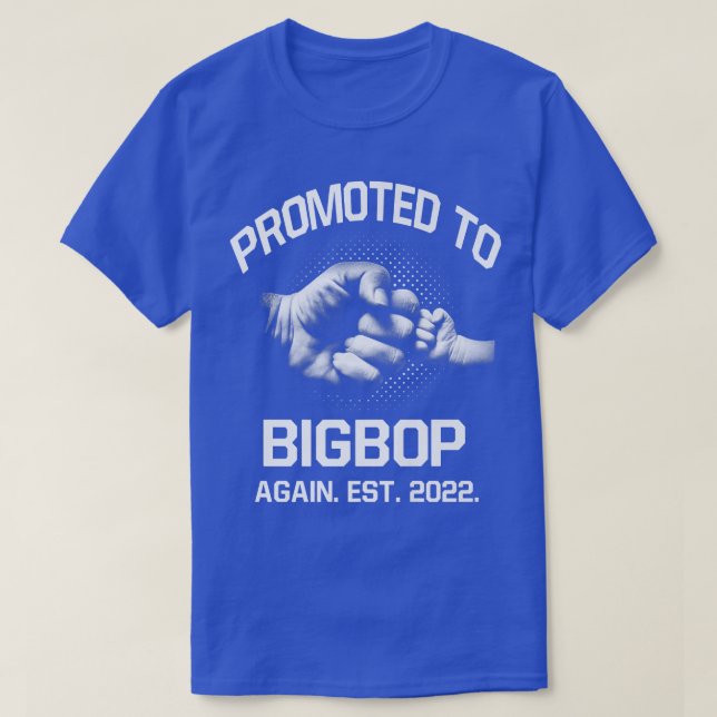 Befordrades till Bigbop igen EST 2022-jul Far T Shirt (Design framsida)