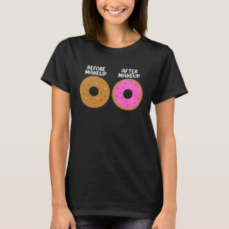 Before After Makeup Artist Cosmetologist Donut T Shirt