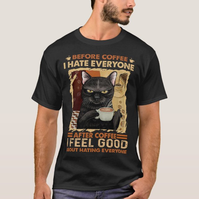 before coffee i hate everyone after coffee t shirt (Framsida)