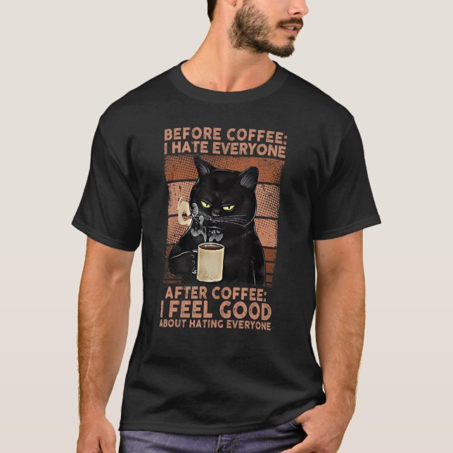 Before Coffee I Hate Everyone Black Cat Sarcastic  T Shirt (Framsida)