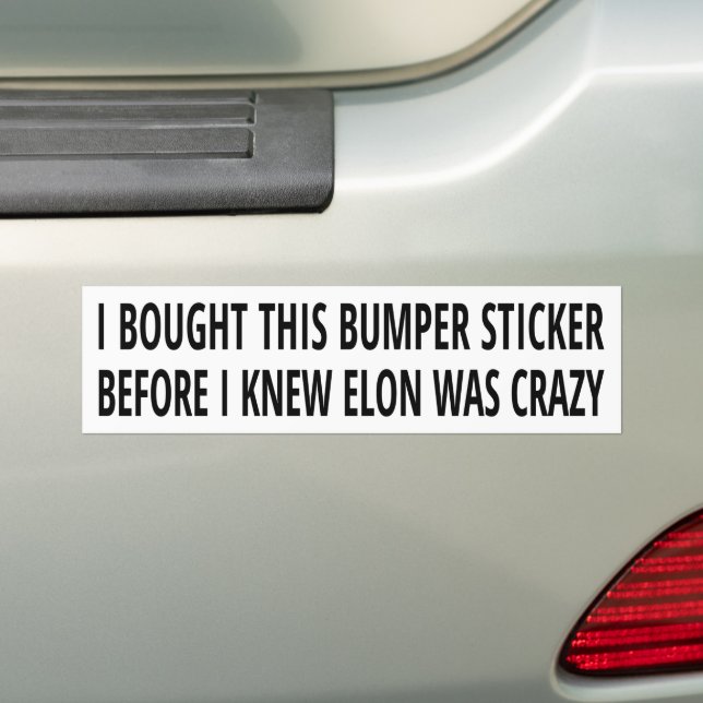 Before I knew Elon was crazy bumper sticker Bildekal (På Bil)