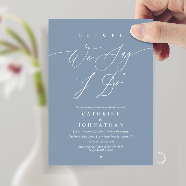 Before we say "I Do", Wedding Rehearsal Dinner Inbjudningar (Before we say "I Do", Modern Romantic Wedding Rehearsal Dinner Invitation Card in Dusty Blue)