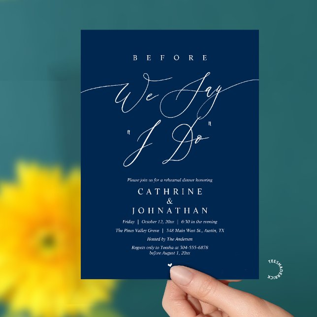 Before we say "I Do", Wedding Rehearsal Dinner Inbjudningar (Before we say "I Do", Modern Romantic Wedding Rehearsal Dinner Invitation Card in Navy Blue)