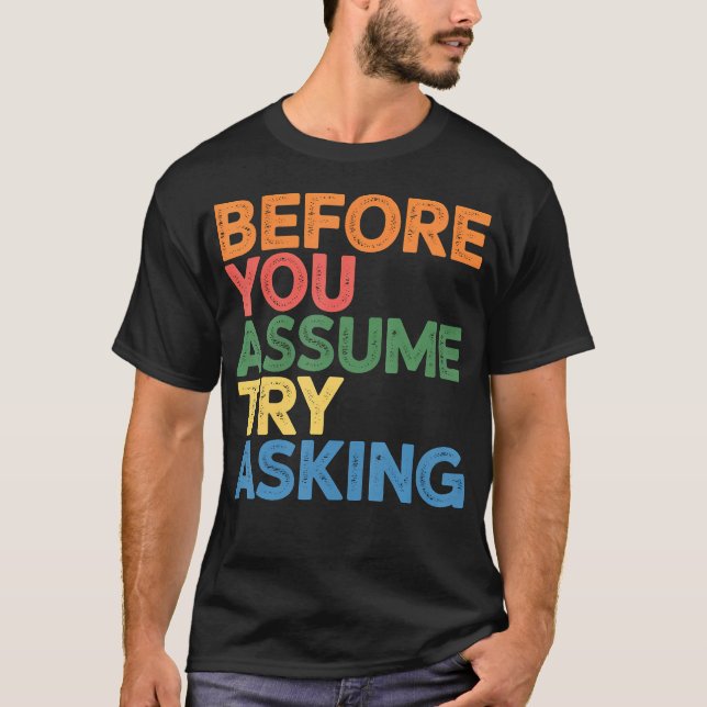 Before You Assume Try Asking Communication T Shirt (Framsida)
