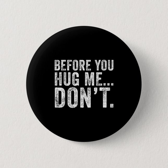 Before You Hug Me Don't Funny Meme Sarcastic  Knapp (Framsida)
