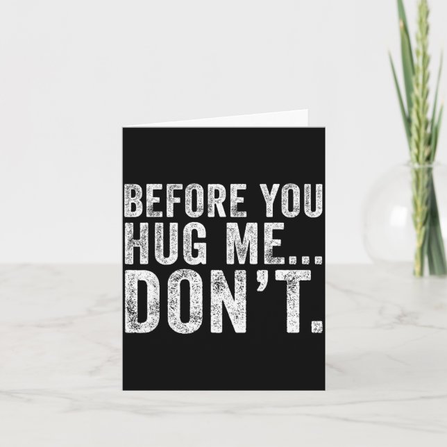 Before You Hug Me Don't Funny Meme Sarcastic  Kort (Framsida)