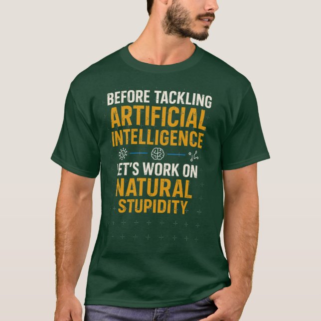 Beforeackling Artificial Intelligence Lets Work on T Shirt (Framsida)