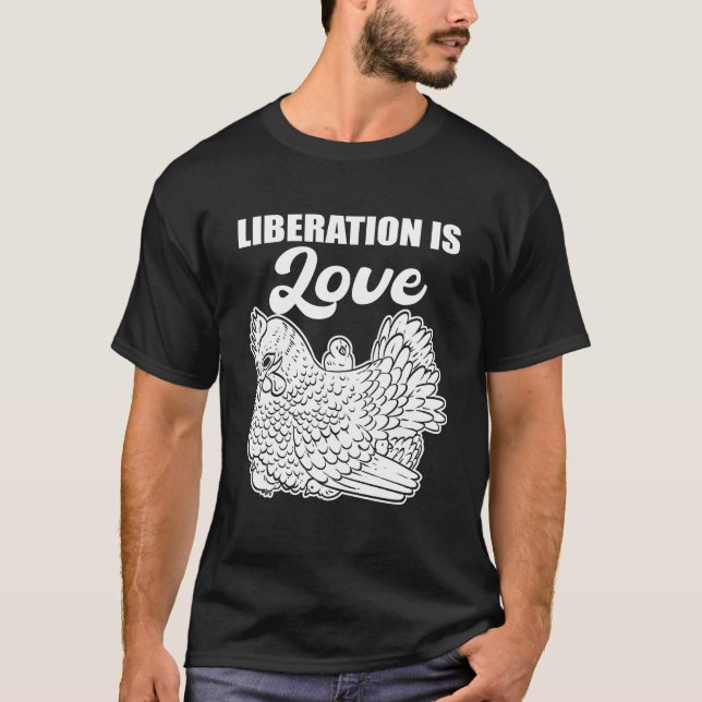 Befrielse är kärlek Djurrättsaktivister present T Shirt (Framsida)
