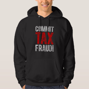 begå skattebedrägeri politiskt_1 hoodie