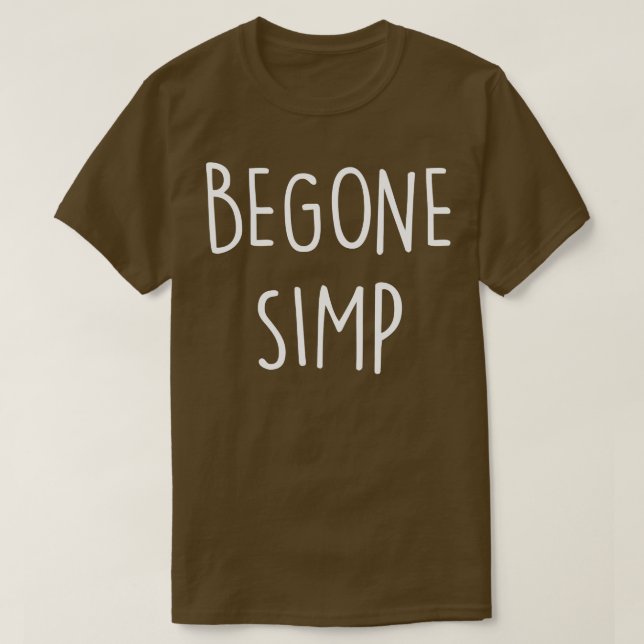 Begone Simp T Shirt (Design framsida)